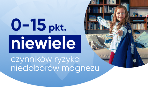 0-15 pkt. niewiele czynników ryzyka niedoborów magnezu